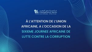 À L’ATTENTION DE L’UNION AFRICAINE, A L’OCCASION DE LA SIXIEME JOURNEE AFRICAINE DE LUTTE CONTRE LA CORRUPTION